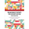 Valuation of Patents for Securitization: Factors and Method