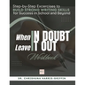 When In Doubt Leave It Out: Step-by-Step Excercises to BUILD STRONG WRITING SKILLS for Success in School and Beyond