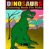 Dinosaurs: COLORING BOOK FOR KIDS 4-8.. LARGE PRINT 8.5 x 11.. 50 PAGES.. COLOR AND LEARN DINOSAURS NAMES.
