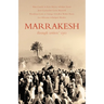 Marrakesh: Through Writers' Eyes