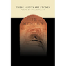 These Saints Are Stones