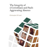 The Integrity of 2 Corinthians and Paul's Aggravating Absence