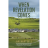 When Revelation Comes: A Journey Across the Sacred Links of Scotland