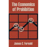 The Economics of Prohibition