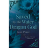 Saved By The Water Dragon God