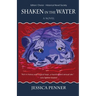 Shaken in the Water