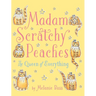 Madam Scratchy Peaches: The Queen of Everything
