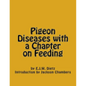 Pigeon Diseases with a Chapter on Feeding