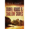 Gravel Roads & Shallow Graves