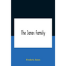 The Janes Family: A Genealogy And Brief History Of The Descendants Of William Janes, The Emigrant Ancestor Of 1637, With An Extended Notice Of Bishop