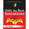 Only the Best Intentions: A Modern Romance Between a Guy, a Girl, and a Game