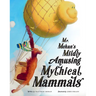 Mr. Mehan's Mildly Amusing Mythical Mammals