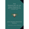 The Dispatches Of Sir John French V1: Mons, The Marne, The Aisne, Flanders (1914)