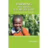 Farming that Brings Glory to God and Hope to the Hungry