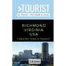 Greater Than a Tourist- Richmond Virginia USA: 50 Travel Tips from a Local