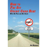How to Pay Off Credit Card Debt: With No Pain and Big Gains