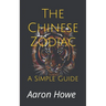 The Chinese Zodiac: A Simple Guide