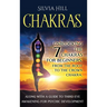 Chakras: Unblocking the 7 Chakras for Beginners, from the Root to the Crown Chakra, along with a Guide to Third Eye Awakening for Psychic Development