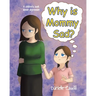 Why is Mommy Sad?: A children's book about depression
