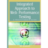 Integrated Approach to Web Performance Testing: A Practitioner's Guide