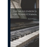 The Muhlenbergs of Pennsylvania