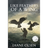 Like Feathers of a Wing: Fourth Book in the Rising Wind Series: Deep Informative and Pertinent