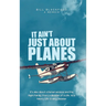 It Ain't Just About Planes