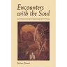 Encounters with the Soul: Active Imagination as Developed by C.G. Jung