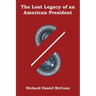 The Lost Legacy of an American President