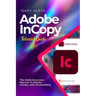 Adobe InCopy Tutorial Guide: The Definitive User Manual To Master InCopy with Illustrations
