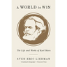 A World to Win: The Life and Works of Karl Marx