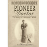 Pioneer Doctor: The Story of a Woman's Work