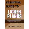 Essential Guide to Lichen Planus: Comprehensive Insights for Diagnosis, Treatment, and Management