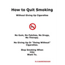How To Quit Smoking - Without Giving Up Cigarettes