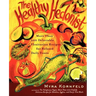 The Healthy Hedonist: More Than 200 Delectable Flexitarian Recipes for Relaxed Daily Feasts