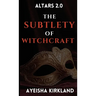 Altars 2.0: The Subtlety of Witchcraft