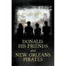 Donald, His Friends And New Orleans Pirates