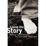 Living the Story: Biblical Spirituality for Everyday Christians