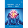The Concussion Crisis in Sport