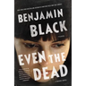 Even the Dead