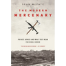 The Modern Mercenary: Private Armies and What They Mean for World Order