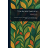 Ten Acres Enough