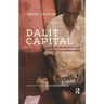 Dalit Capital: State, Markets and Civil Society in Urban India