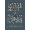 Divine Beauty: The Aesthetics of Charles Hartshorne
