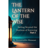 The Lantern of the Wise: Sailing Beyond the Horizon of Knowing