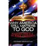 Why America Still Matters to God: Finding the U.S. in Bible Prophecy