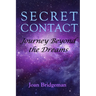 Secret Contact: Journey Beyond the Dreams