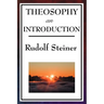 Theosophy, an Introduction: Rudolf Steiner's Introduction to the Spiritual Nature of Humanity