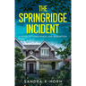 The Springridge Incident: A Novel of Forgiveness and Redemption