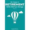 Be happy in retirement with 100 fun things (Part 1)- Virginia Burns